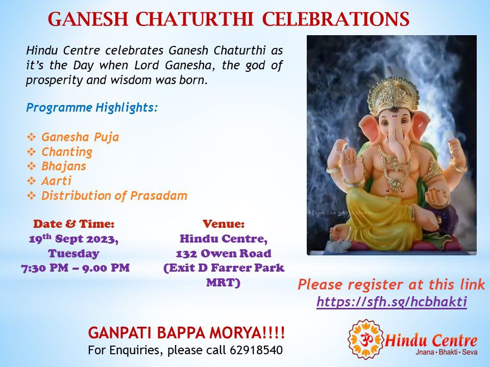 Ganesha Chathurti also known as Vinayak Chathurti commemorates the birth of Lord Ganesha. He is regarded as God of new beginnings, fresh starts, remover of obstacles and patron of learning. Let's come together to celebrate the birth of Lord Ganesha! Register at https://sfh.sg/hcbhakti for logistical purposes.